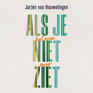 Als je het even niet meer ziet - Jurjen van Houwelingen (ISBN 9789043541510)