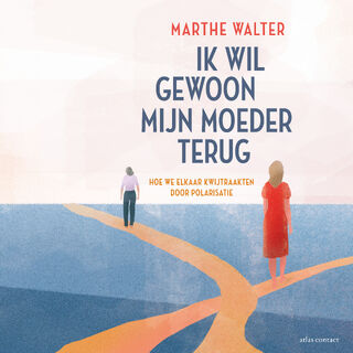Ik wil gewoon mijn moeder terug - Marthe Walter (ISBN 9789045051598)