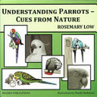 Understanding Parrots - Rosemary Low (ISBN 9780953133796)
