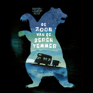 De zoon van de berentemmer - Xavier-Laurent Petit (ISBN 9789021686509)