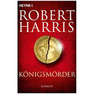Königsmörder - Robert Harris (ISBN 9783453441910)