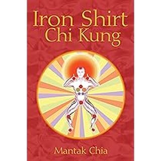 Iron Shirt Chi Kung - Mantak Chia (ISBN 9781594771040)