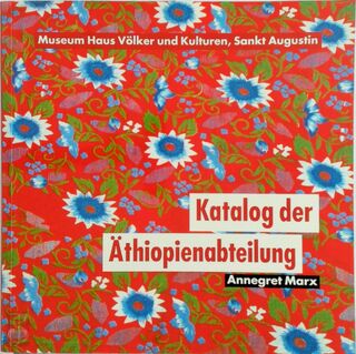 Katalog der Äthiopienabteilung - Annegret Marx, Germany) Haus Völker Und Kulturen (Sankt Augustin (ISBN 9783000079245)