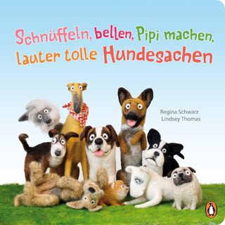 Schnüffeln, bellen, Pipi machen, lauter tolle Hundesachen - Regina Schwarz (ISBN 9783328302452)