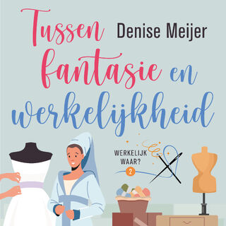 Tussen fantasie en werkelijkheid - Denise Meijer (ISBN 9789047208129)