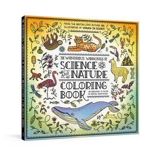 The Wondrous Workings of Science and Nature Coloring Book - Rachel Ignotofsky (ISBN 9780593233146)