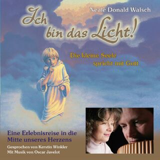 Ich bin das Licht! CD - Neale Donald Walsch, Oscar Javelot (ISBN 9783934647145)