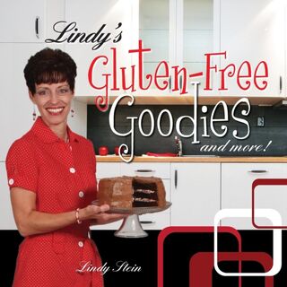 Lindy's Gluten-Free Goodies and More! Revised Edition - Lindy Stein (ISBN 9780985257736)