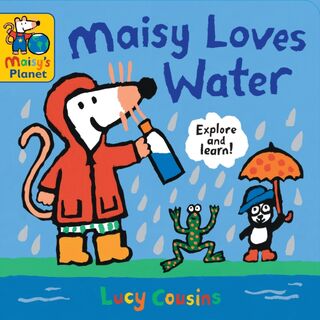 Maisy Loves Water: A Maisy's Planet Book - Lucy Cousins (ISBN 9781529519884)