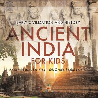 Ancient India for Kids - Early Civilization and History | Ancient History for Kids | 6th Grade Social Studies - Baby (ISBN 9798869437297)