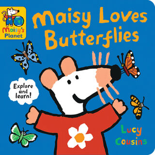 Maisy Loves Butterflies: A Maisy's Planet Book (Educational Board Book about Nature - For Toddlers and Kids Ages 1-3) - Lucy Cousins (ISBN 9781536240399)
