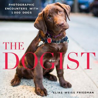 The Dogist - Elias Weiss Friedman (ISBN 9781579656713)