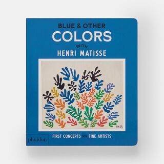 Blue & Other Colors: With Henri Matisse - Phaidon Editors (ISBN 9781838669584)