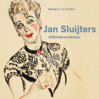 Affichekunstenaar Jan Sluijters en tijdgenoten - Martijn F. le Coultre (ISBN 9789070108649)