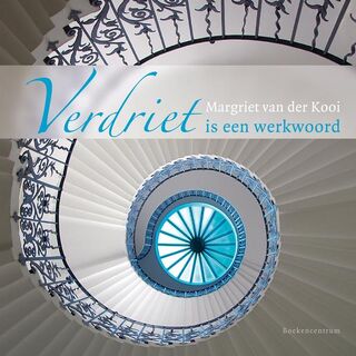 Verdriet is een werkwoord - Margriet van der Kooi (ISBN 9789023926337)