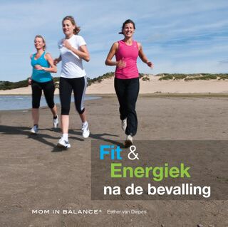 Fit en energiek na de bevalling - Esther van Diepen (ISBN 9789490510008)