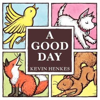 A Good Day Board Book - Kevin Henkes (ISBN 9780061857782)