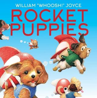 Rocket Puppies - William Joyce (ISBN 9781665961332)