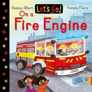 Let's Go! On a Fire Engine - Rosalyn Albert (ISBN 9781913639549)