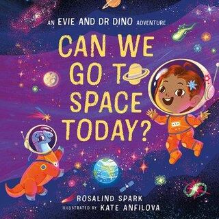 Evie and Dr Dino: Can We Go to Space Today? - Rosalind Spark (ISBN 9780192785862)