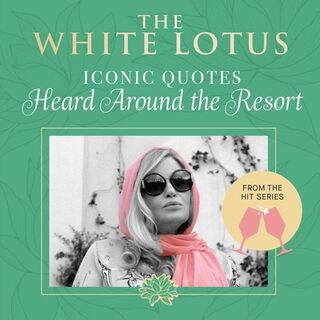 The White Lotus: Iconic Quotes Heard Around the Resort - Insight Editions (ISBN 9798886638721)
