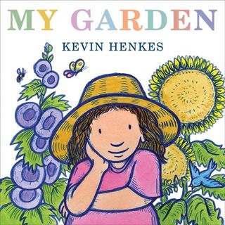 Henkes, K: My Garden - Kevin Henkes (ISBN 9780061715174)