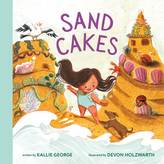 Sand Cakes - Kallie George, Devon Holzwarth (ISBN 9781774882474)