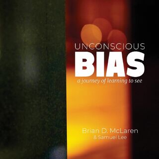 Unconscious Bias - Brian D McLaren (ISBN 9780999760192)