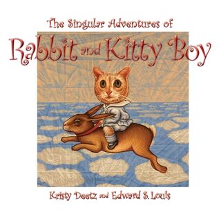 The Singular Adventures of Rabbit and Kitty Boy - Edward S Louis (ISBN 9781943492664)