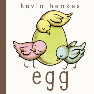 Egg: An Easter and Springtime Book for Kids - Kevin Henkes (ISBN 9780062408730)