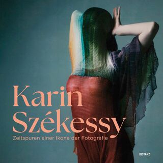 Zeitspuren einer Ikone der Fotografie - Karin Székessy (ISBN 9783954767649)