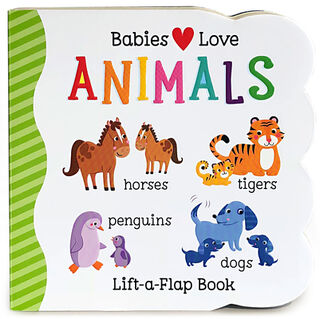 BABIES LOVE ANIMALS-LIFT FLAP - Cottage Door Press (ISBN 9781680520101)