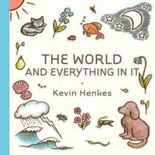 The World and Everything in It - Kevin Henkes (ISBN 9780063245648)