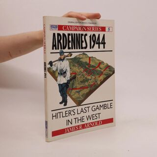 Ardennes 1944 - James R. Arnold (ISBN 9780850459593)