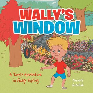 WALLY'S WINDOW - Christy Donohue (ISBN 9781665767224)