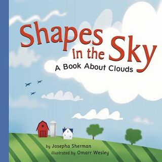Shapes in the Sky: A Book about Clouds - Josepha Sherman (ISBN 9781404803411)