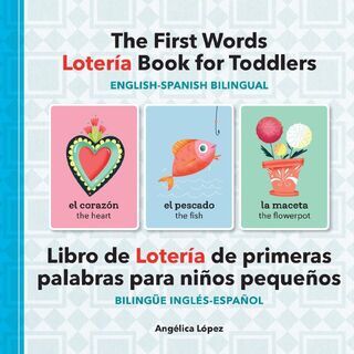The First Words Lotería Book for Toddlers English-Spanish Bilingual - Angélica López (ISBN 9781638077893)