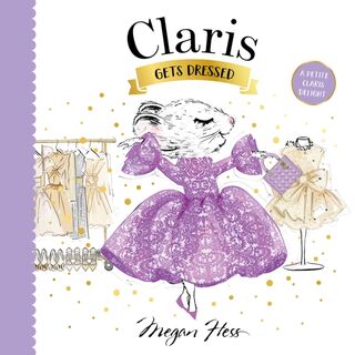 Claris Gets Dressed - Megan Hess (ISBN 9781761213366)