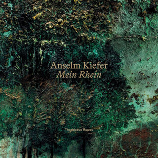 Anselm Kiefer: Mein Rhein - Anselm Kiefer (ISBN 9783901935763)