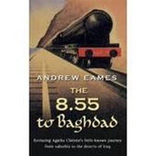 The 8.55 to Baghdad - Andrew Eames (ISBN 0593051696)