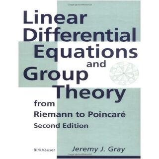 Linear Differential Equations and Group Theory from Riemann to Poincare - Jeremy Gray (ISBN 9780817638375)