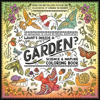 What's Inside a Garden?: Science and Nature Coloring Book - Rachel Ignotofsky (ISBN 9780593799857)