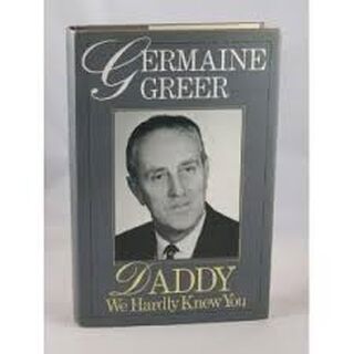 Daddy, we hardly knew you - Germaine Greer (ISBN 9780394583136)