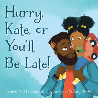 Hurry, Kate, or You'll Be Late! - Janice N. Harrington (ISBN 9780823455973)