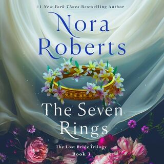 The Seven Rings: The Lost Bride Trilogy, Book 3 - Nora Roberts (ISBN 9781250402851)