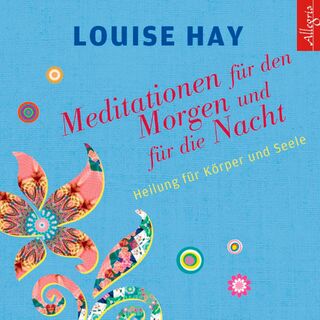 Meditationen für den Morgen und für die Nacht - Louise Hay (ISBN 9783957131256)