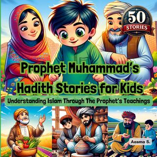 Prophet Muhammad's Hadith Stories for Kids - Aasma S. (ISBN 9780369605535)