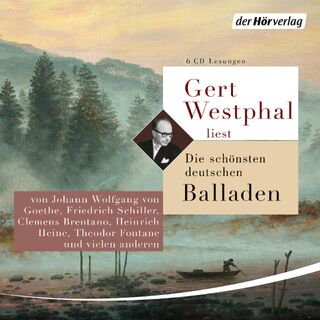 Gert Westphal liest: Die schönsten deutschen Balladen - Clemens Brentano, Joseph von Eichendorff, Theodor Fontane, Johann Wolfgang von Goethe (ISBN 9783844526639)