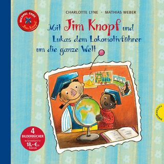Jim Knopf: Mit Jim Knopf und Lukas dem Lokomotivführer um die ganze Welt - Michael Ende, Charlotte Lyne (ISBN 9783522460088)