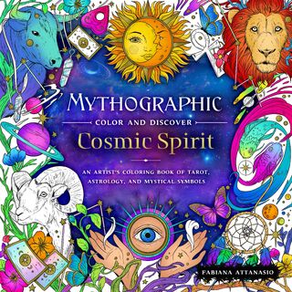 Mythographic Color and Discover: Cosmic Spirit - Fabiana Attanasio (ISBN 9781250285485)